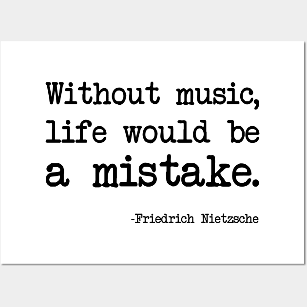 Friedrich Nietzsche - Without music, life would be a mistake Wall Art by demockups